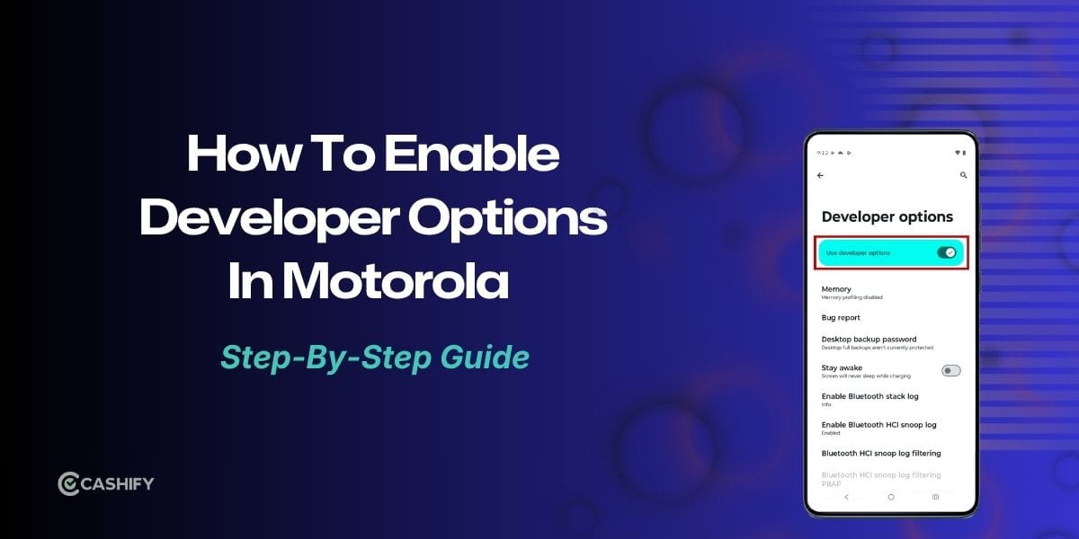 How To Enable Developer Options In Motorola Phones? Step-By-Step Guide