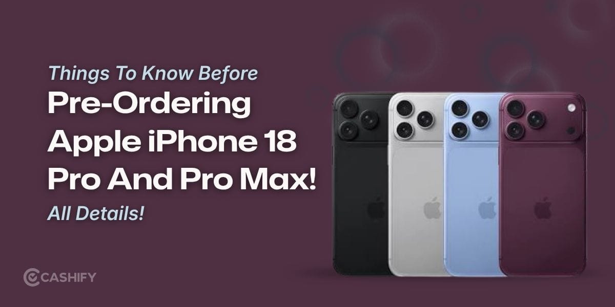Top 5 Things To Know Before Pre-Ordering Apple iPhone 18 Pro And Pro Max!