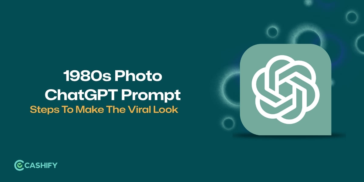 1980s Photo ChatGPT Prompt: Steps To Make The Viral Look