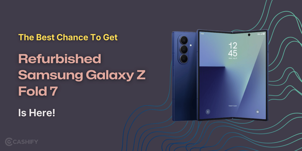 The Best Chance To Get Refurbished Samsung Galaxy Z Fold 7 Is Here!