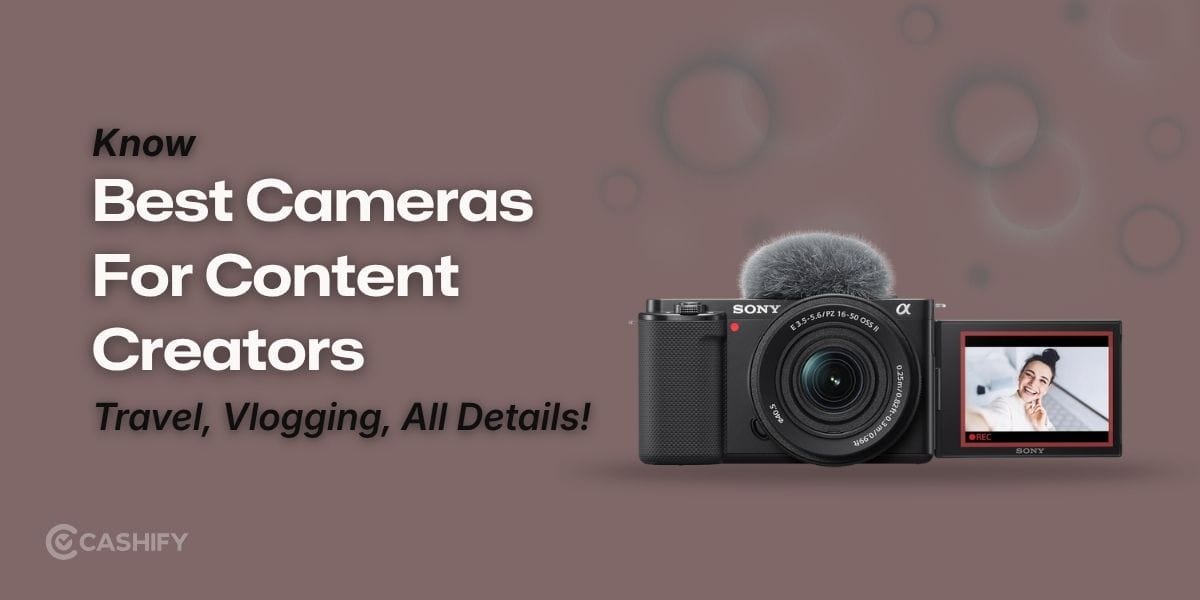 Best Cameras For Content Creators: Travel, Vlogging, All Details!