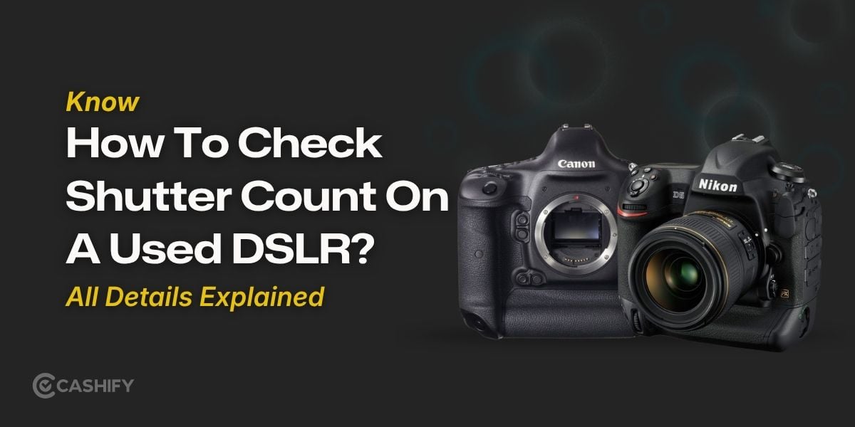 How To Check Shutter Count On A Used DSLR?