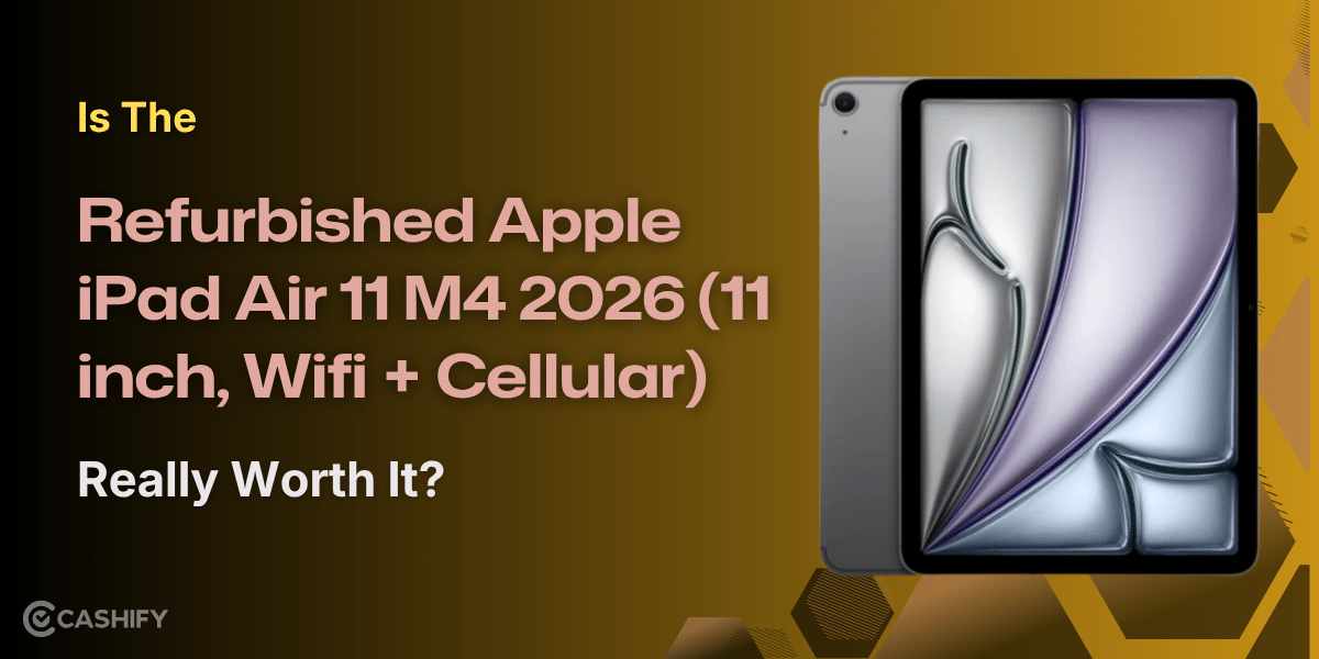 Is The Refurbished Apple iPad Air 11 M4 2026 (11 inch, Wifi + Cellular) Really Worth It?