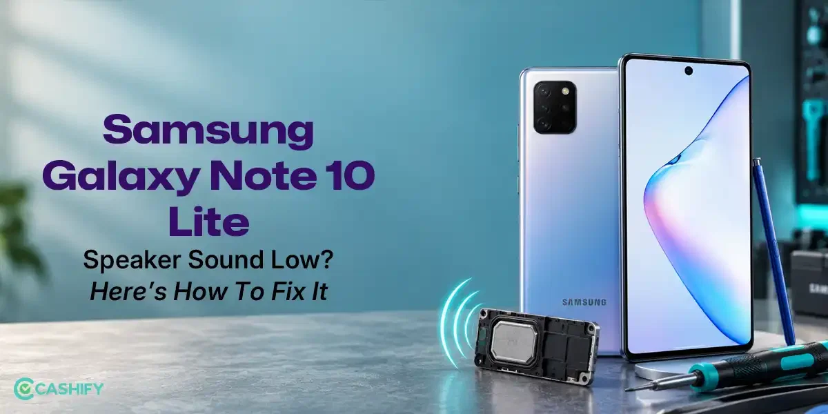 Samsung Galaxy Note 10 Lite Speaker Sound Low? Here’s How To Fix It