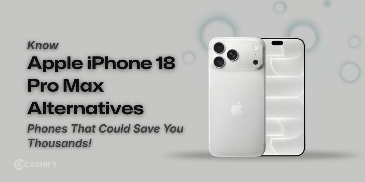 Apple iPhone 18 Pro Max Alternatives: Phones That Could Save You Thousands!