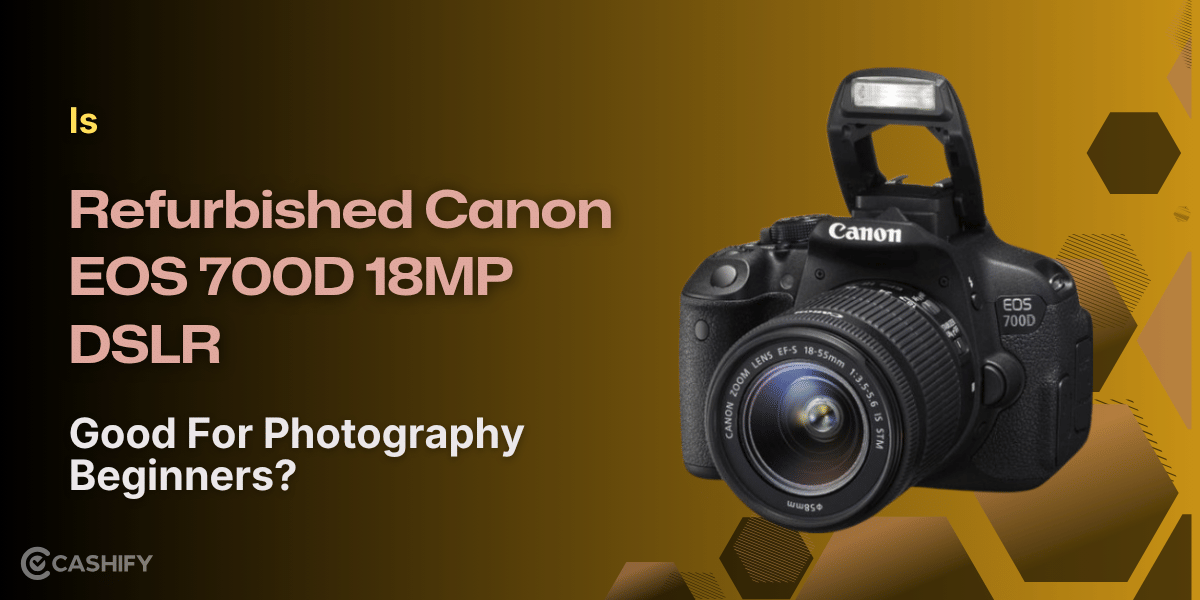 Is Refurbished Canon EOS 700D 18MP DSLR Good For Photography Beginners?