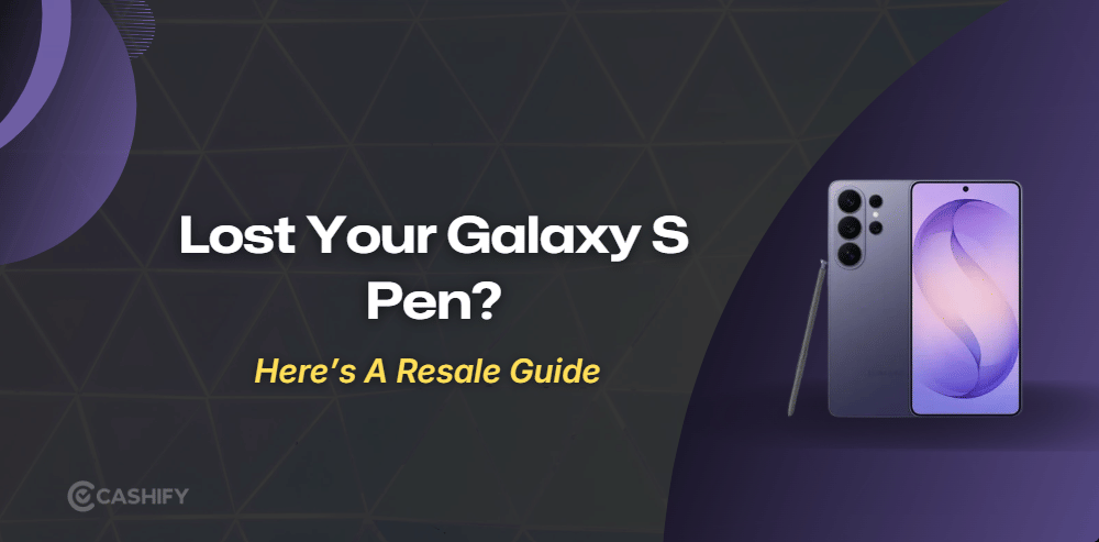 Lost Your Galaxy S Pen? Here’s How It Can Affect Resale Value