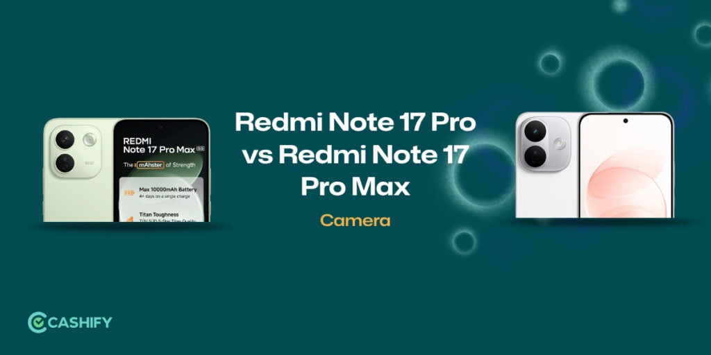 Redmi Note 17 Pro vs Redmi Note 17 Pro Max
