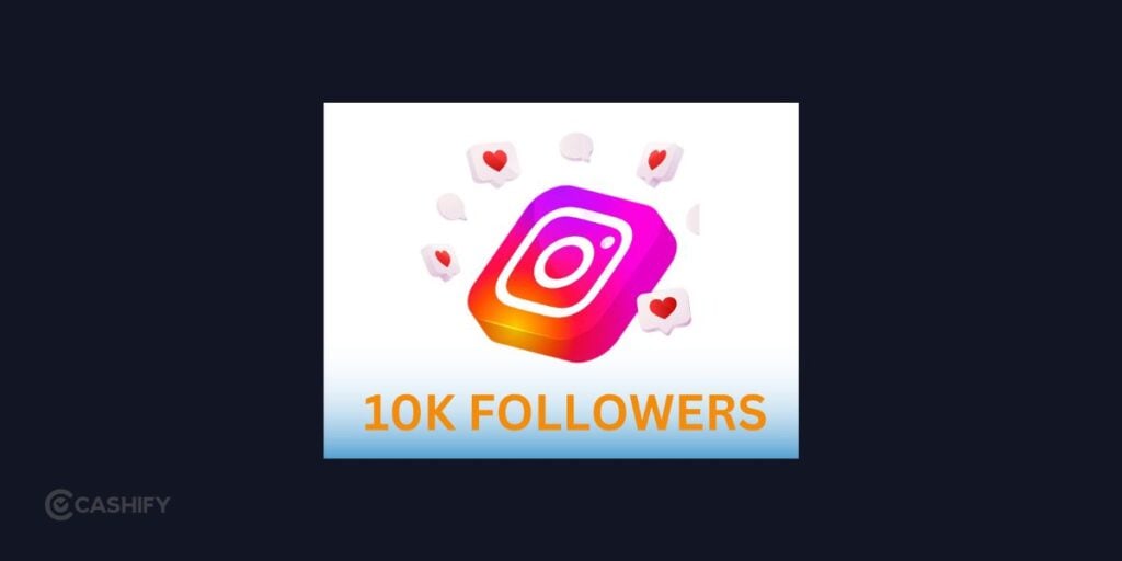https://s3b.cashify.in/gpro/uploads/2026/09/23173413/10K-Followers-1024x512.jpg