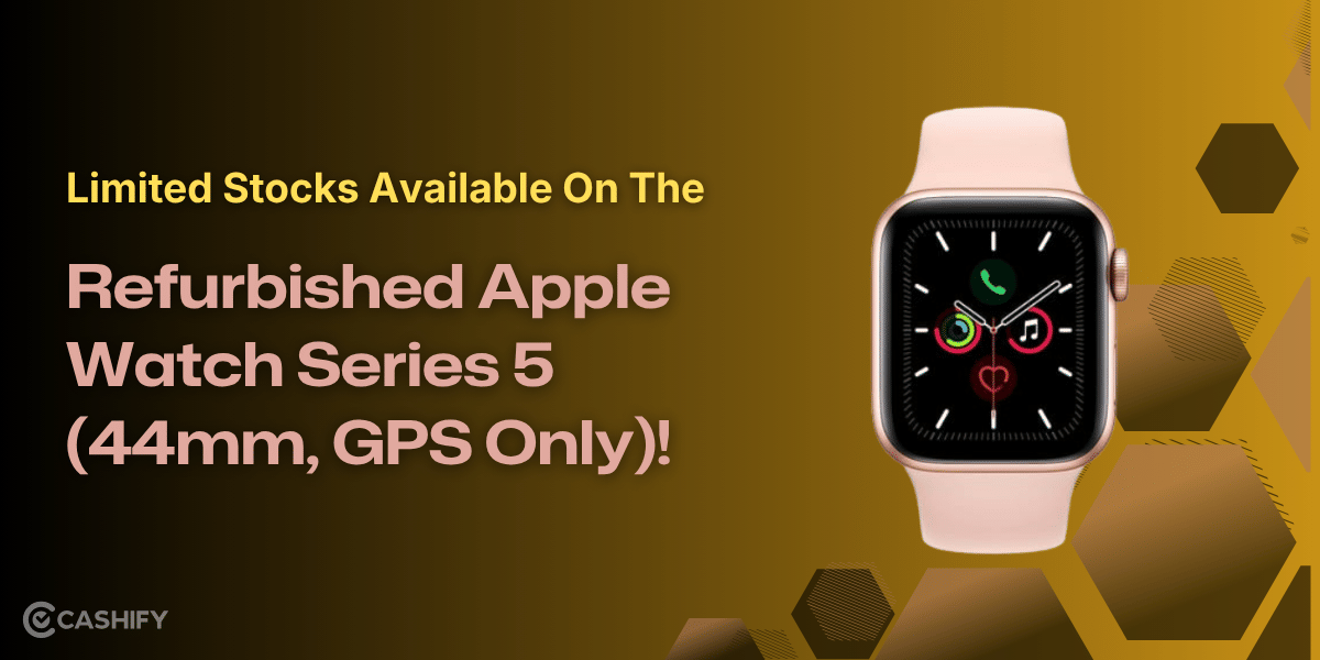 Limited Stocks Available On The Refurbished Apple Watch Series 5 (44mm, GPS Only)!