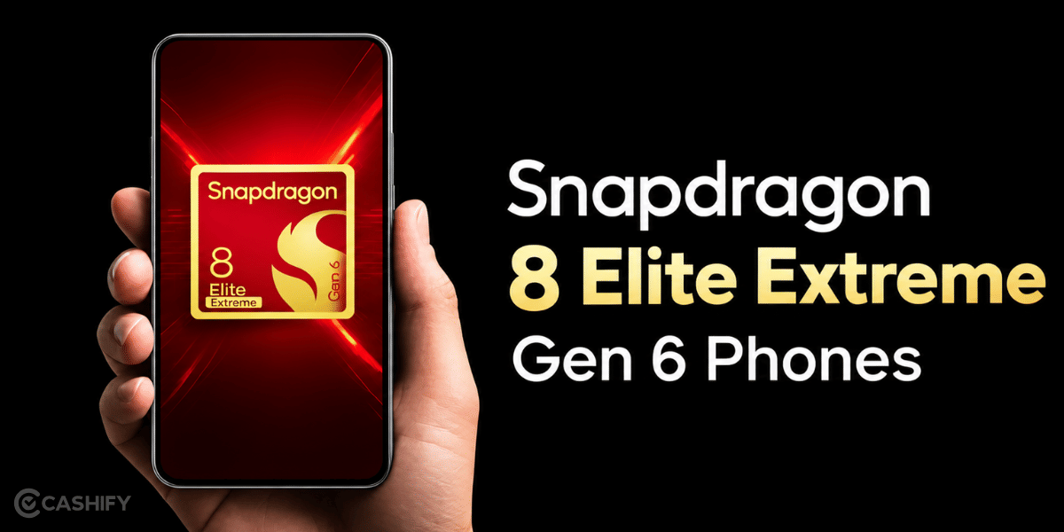 Snapdragon 8 Elite Extreme Gen 6 Phones: Full List, Price and Specs