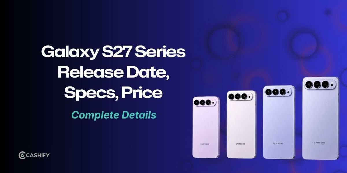 Samsung Galaxy S27, S27+ and S27 Pro Release Date, Specs And Price
