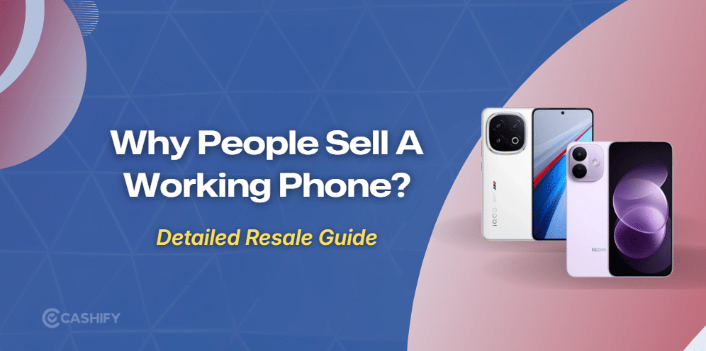 Why Do People Sell Perfectly Working Phones? Detailed Analysis