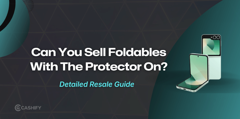 Foldable Phone Screen Protector Still On? Can You Sell It?