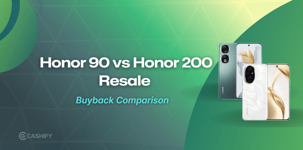 Honor 90 Vs Honor 200: Which One Will Give You More When You Sell?