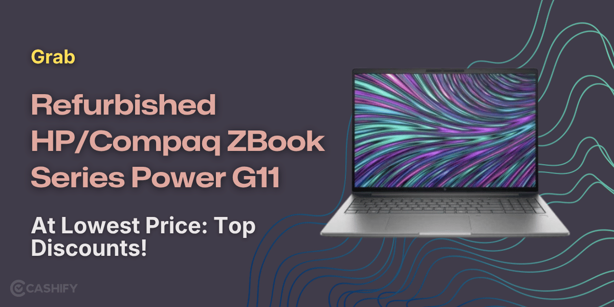 Grab Refurbished HP/Compaq ZBook Series Power G11 At Lowest Price: Top Discounts!
