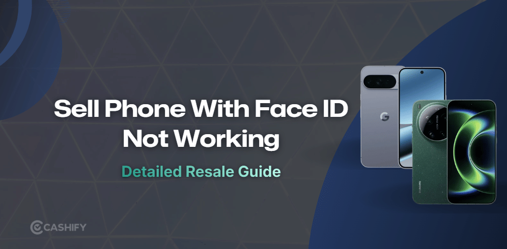Face ID Or Fingerprint Broken? Can You Still Sell Your Phone?