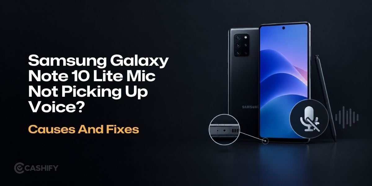 Samsung Galaxy Note 10 Lite Mic Not Picking Up Voice? Causes And Fixes