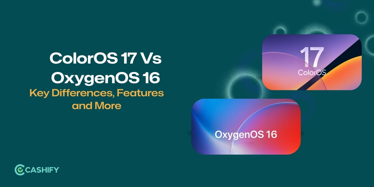 ColorOS 17 Vs OxygenOS 16: Key Differences, Features and More