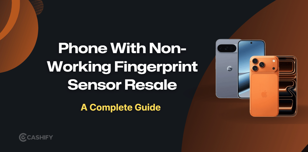 Does A Non-Working Fingerprint Sensor Reduce Your Phone’s Resale Value?