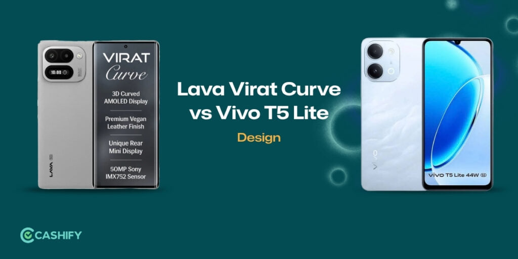 Lava Virat Curve vs Vivo T5 Lite: Design