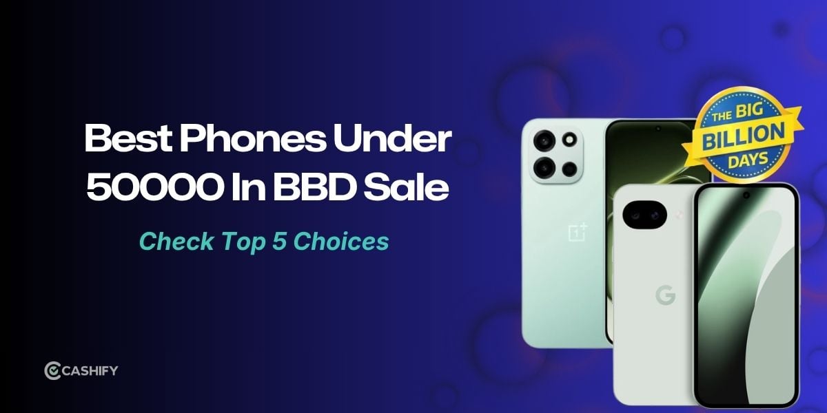 5 Best Phones Under 50000 In Big Billion Days