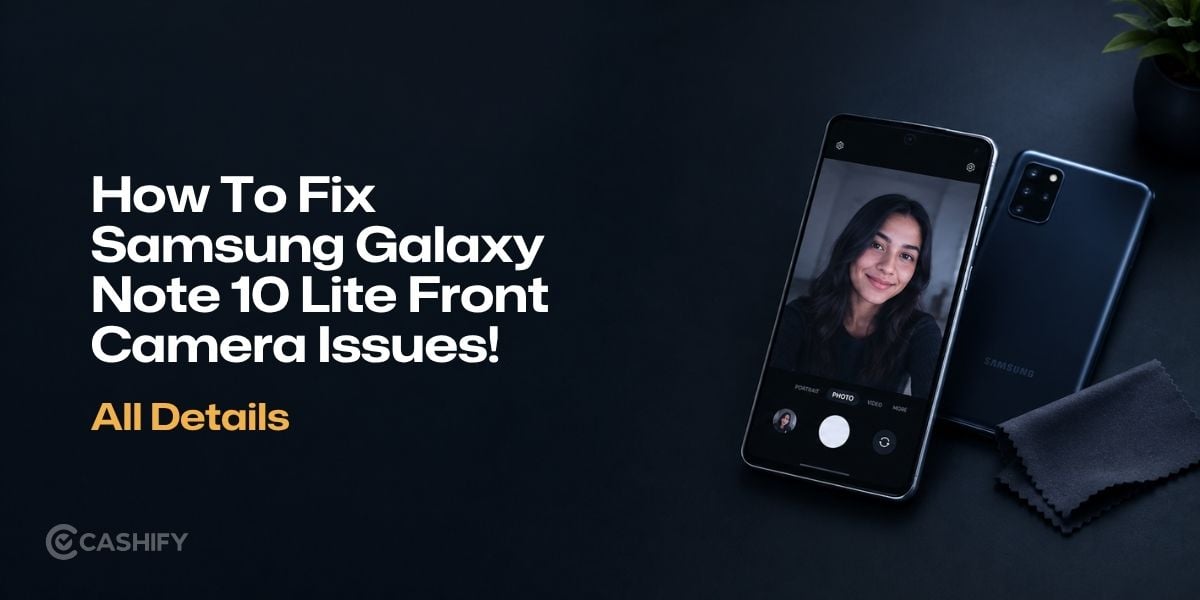 How To Fix Samsung Galaxy Note 10 Lite Front Camera Issues!