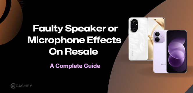 Can A Faulty Speaker Or Microphone Lower Your Phone’s Selling Price?