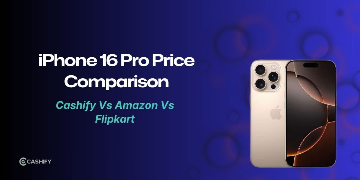 iPhone 16 Pro At Its Lowest? Cashify Vs Amazon Vs Flipkart Prices Compared