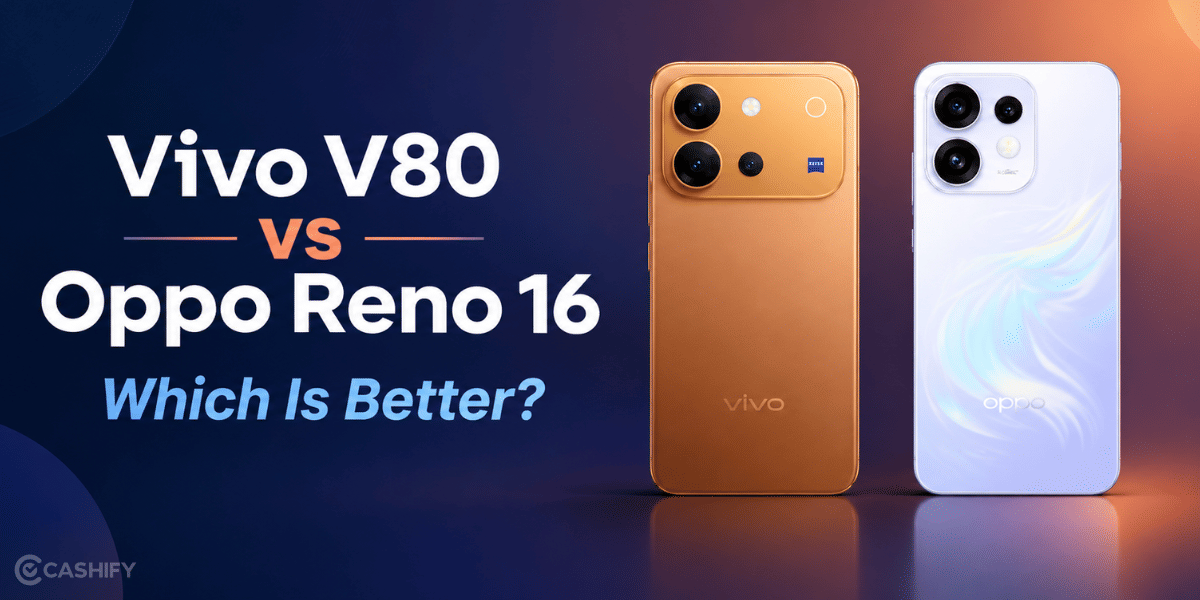 Vivo V80 vs Oppo Reno 16: Which Phone Should You Buy?