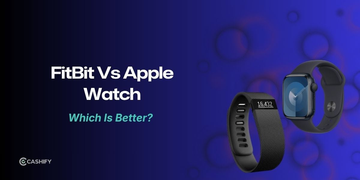 Fitbit Vs Apple Watch: Which One Is Better For You?