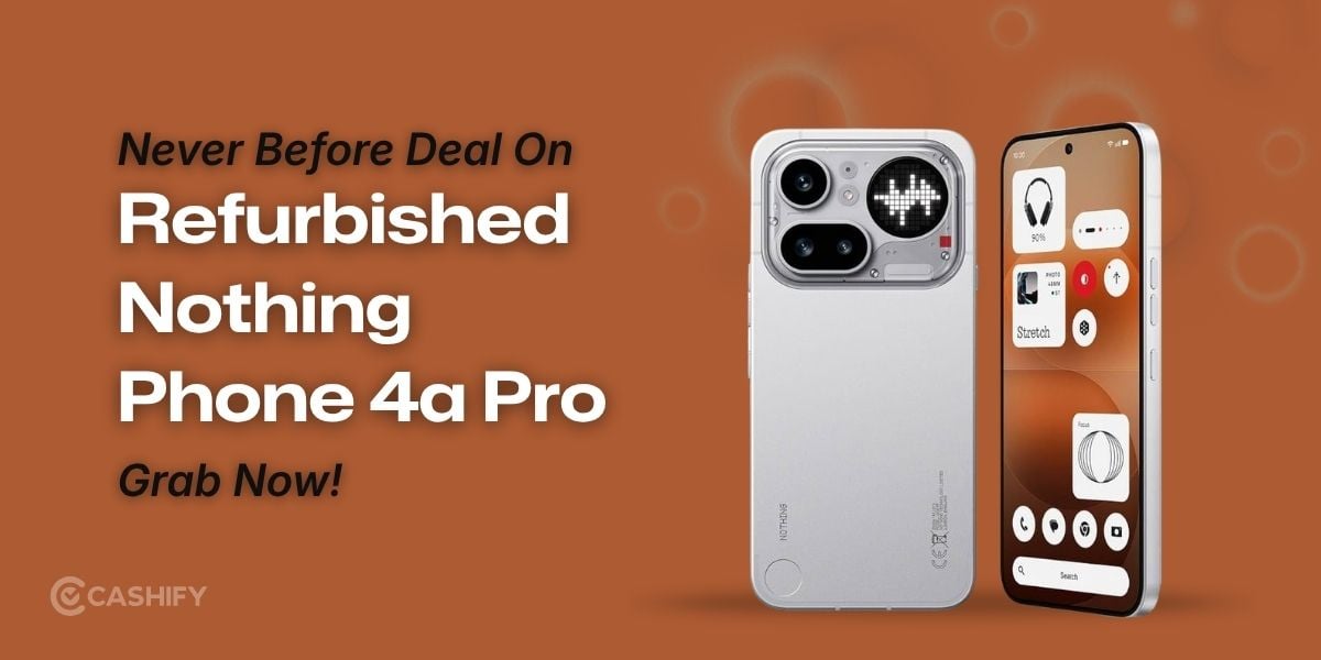 Never Before Deal On Refurbished Nothing Phone 4a Pro: Grab Now!