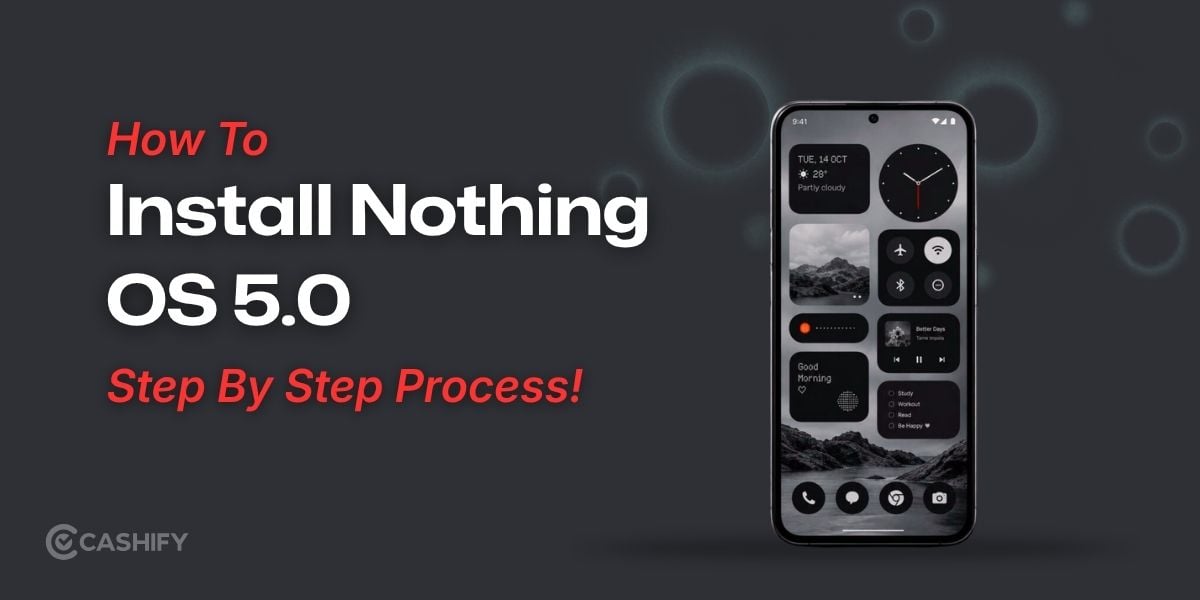 How To Install Nothing OS 5.0: Step By Step Process!