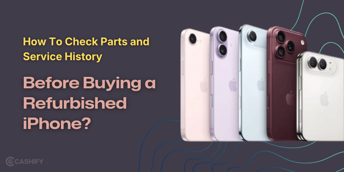 How to Check Parts and Service History Before Buying a Refurbished iPhone?