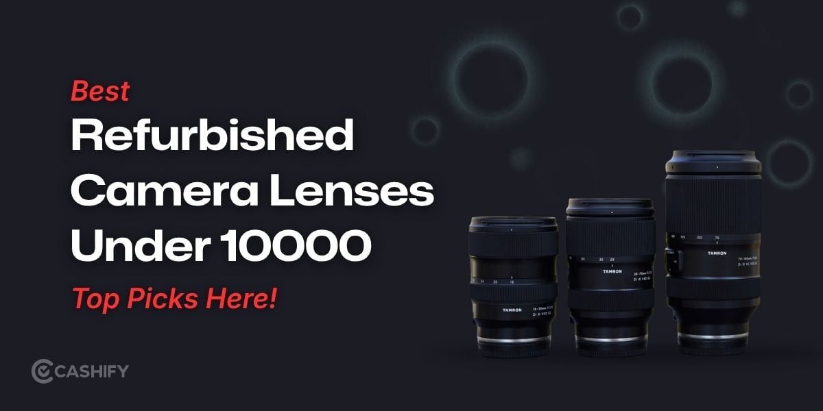 Best Refurbished Camera Lenses Under 10000: Top Picks Here!