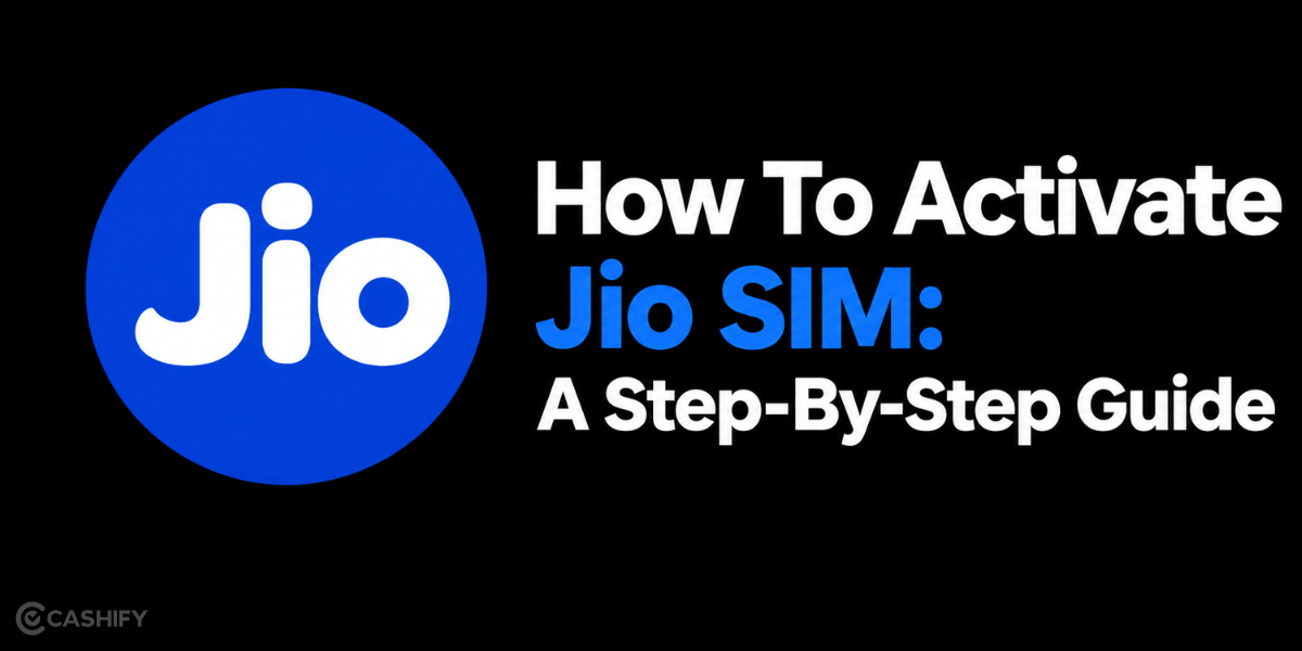 How To Activate Jio SIM: A Step-By-Step Guide