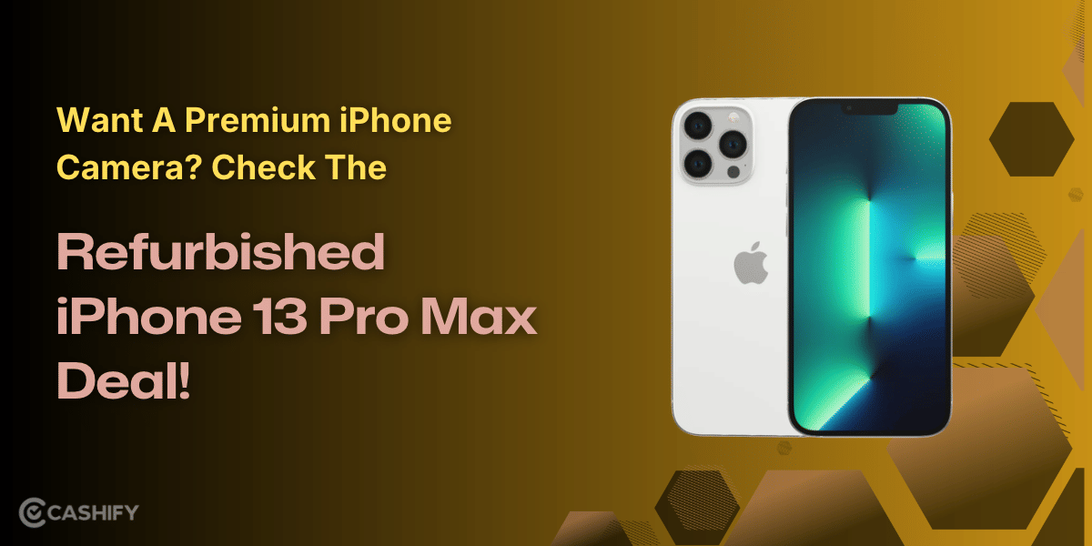 Want A Premium iPhone Camera? Check The Refurbished iPhone 13 Pro Max Deal!